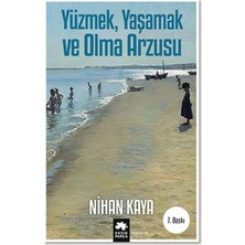 ALK Yüzmek, Yaşamak ve Olma Arzusu