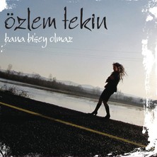 Kadıköy Plak Kulübü Dikkat CD !!! Özlem Tekin – Bana Bi'şey Olmaz CD