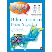 Kitabevimden Merak Ediyorum Da - Bilim Insanları Neler Yaparlar?