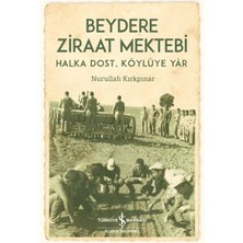 Kitabevimden Beydere Ziraat Mektebi - Halka Dost, Köylüye Dair
