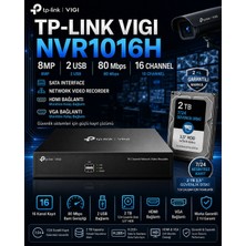 Tp-Link Vıgı NVR1016H 16 Kanal 8mp 80 Mbps 2 USB Sata HDMI VGA 2tb Dahili Hafızalı 7/24 3.5" Güvenlik Hdd’li Nvr Güvenlik Kamera Kayıt Cihazı