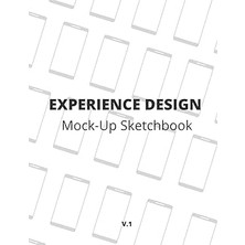 Mey İthalat Independently Published Experience Design Mock-Up Sketchbook: Mobile Wireframe, No Grid