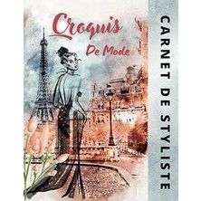 Mey İthalat Independently Published Carnet De Styliste Croquis De Mode: Cahier De Dessin Idéal Pour Les Créateurs Et Stylistes De Mode, Cadeau Parfait Pour Les Professionnels Ou Les Amateurs Dessin De Mode