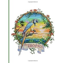 Mey İthalat The Tropics: The Tropics Sketch Book Tropical Island Paradise Sketch Book. For Artists Or Anyone To Draw And Sketch And Be Creative. This Notebook Is 8.5" x 11" With 110 Pages.