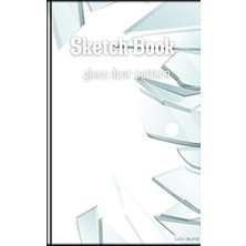 Mey İthalat Sketchbook 5x8 Inches, 100 Sheets, Glass Door Design Suitable For Sketching And Writing: "unlock Your Imagination: A Journey Of Artistic Expression And Written Reflections"