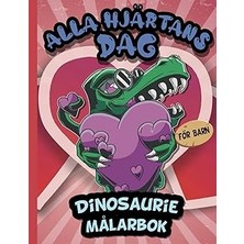 Mey İthalat Independently Published Alla Hjärtans Dag Målarbok Dinosaurie För Barn: Coola Dinosaurie För Färgläggning | För Barn Att Koppla Av Från Dagen | För Pojkar Och Flickor