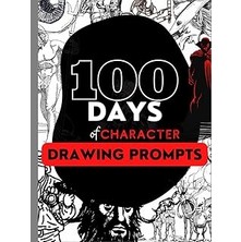 Mey İthalat 100 Days Of Character Drawing Prompts: Sketchbook Journal For Artists, Writers, Character Designers, Art Students, Video Game Designers, Anyone That Love To Draw. All Ages