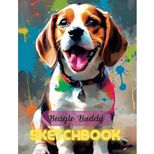 Mey İthalat Sketchbook: Sketch Book Beagle Buddy Notebook For Drawing Writing Painting Sketching Doodling For Kids Abstract Dogcover Cute Animals: Large Blank Pages