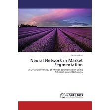 Mey İthalat Neural Network In Market Segmentation: A Descriptive Study Of Market Segmentation Using Artificial Neural Networks
