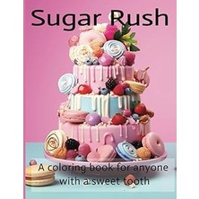 Mey İthalat Independently Published Sugar Rush Adult Coloring Book, 8.5 Inches x 11 Inches: Coloring Book For Anyone With A Sweet Tooth, Stress Relief