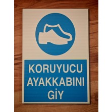 Durak Reklam Çalışırken Koruyucu Ayakkabı Kullanınız Uyarı Levhası A4 20X30 cm