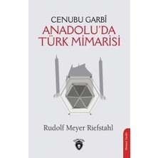 Dorlion Yayınları Cenubu Garbî Anadolu’da Türk Mimarisi