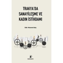 İskenderiye Yayınları Trakya'da Sanayileşme ve Kadın Istihdamı