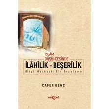 Akçağ Yayınları Islam Düşüncesinde Ilahilik - Beşerilik