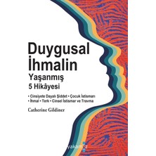 Yakamoz Yayınları Duygusal Ihmalin Yaşanmış 5 Hikâyesi