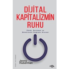 Fol Kitap Dijital Kapitalizmin Ruhu –emek, Sermaye ve Sömürünün Değişen Kisvesi–