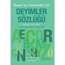 Deyimler Sözlüğü - Ilkokul ve Ortaokullar Için: Örnek Cümlelerle