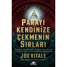 Parayı Kendinize Çekmenizin Sırları: Finansal Özgürlüğü ve Refahı Hayatınıza Çekmenizi Sağlayacak Spiritüel Bir Sistem