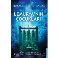 Lemurya'nın Çocukları - Işığın Unutulmaz Kıtasından Yükselen Frekans
