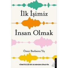 Ilk Işimiz Insan Olmak