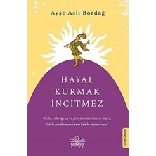 Hayal Kurmak Incitmez