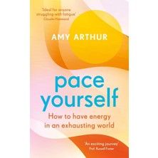 Pace Yourself: How To Have Energy In An Exhausting World