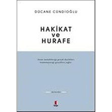 Hype Store Hakikat ve Hurafe: Insan Inanabileceği Gerçek-Dışılıkları Inanamayacağı Gerçeklere Yeğler.