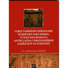 Vergi Tarihinin Kökenleri: Sümer'den Eski Mısır'a, Yunan'dan Roma'ya Antik Çağda Vergilendirme Kabiliyeti ve Etkinliği