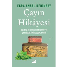 Çayın Hikayesi: Osmanlı ve Erken Cumhuriyet’te Çay Ticaretinin Global Tarihi