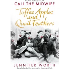 TeOra Store Toffee Apples And Quail Feathers: New Stories From Call The Midwife