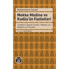 TeOra Store Mekke Medine ve Kudüs'ün Faziletleri: Tuhfetü'l Aşıkın Fezail-I Mekke Ve'l Medine Ve'l Kudüs