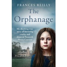 TeOra Store The Orphanage: The True Story Of An Abused Convent Upbringing