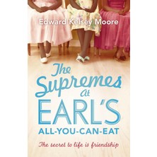 Wheat Grains Global Store The Supremes At Earl's All-You-Can-Eat: An Uplifting, Inspiring And Heartwarming Story Of The Power Of Friendship