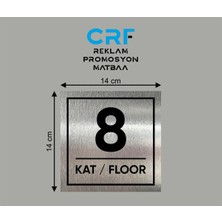 CRF Reklam Promosyon Matbaa Alüminyum Kat Yönlendirme Levhası 8. Kat 14X14 cm Arkası Yapışkanlı