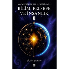 Alaska Yayınevi Kozmik Birlik Perspektifinden Bilim, Felsefe ve Insanlık 1