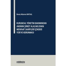 On İki Levha Yayınları Kurumsal Yönetim Bakımından Anonim Şirket Alacaklısının Menfaat Sahipleri Içindeki Yeri ve Korunması