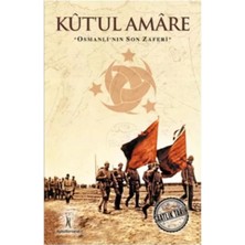 Uravas Store Saatlik Tarih - Kut'ul Amare (Osmanlı'nın Son Zaferi)