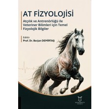 Akademisyen Kitabevi At Fizyolojisi Atçılık ve Antrenörlüğü ile Veteriner Bilimleri Için Temel Fizyolojik Bilgiler