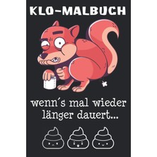 Hsc Bilişim Klo Malbuch Wenn´s Mal Wieder Länger Dauert - Notizbuch: Klo-Malbuch Wenn´s Mal Wieder Länger Dauer