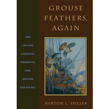 Hsc Bilişim Grouse Feathers, Again: The Upland Almanac Presents The Spiller Treasury