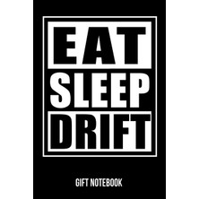 Hsc Bilişim Eat Sleep Drift Gift Notebook: Funny Drift Car Racing Gift Notebook College-Ruled 120-PAGE Blank Li