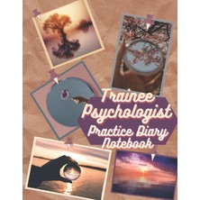 Hsc Bilişim Trainee Psychologist: Practice Diary Notebook