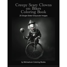 Hsc Bilişim Independently Published Creepy Scary Clowns On Bikes, Grayscale Coloring Book, 8.5X11, Softcover, S