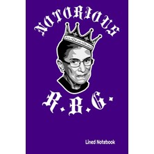 Hsc Bilişim Notorious R.b.g. Lined Notebook: Ruth Bader Ginsburg Notorious Rbg 6" x 9" 120 Page Lined Notebook