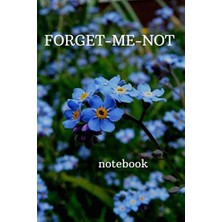Hsc Bilişim Forget-Me-Not: Flower Motivational Notebook, Journal, Diary (110 Pages, Blank, 6 x 9)