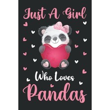 Hsc Bilişim Pandas Notebook: Just A Girl Who Loves Pandas Notebook Journal For Women Girls Kids: Pandas Noteboo