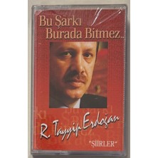Ulus Recep Tayyip Erdoğan Bu Şarkı Burada Bitmez Kaset (Sıfır Jelatinli)