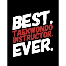 Hsc Bilişim Independently Published Taekwondo Best Teakwondo Instructor Ever Tae Kwon Do Coach Gift Notebook: S