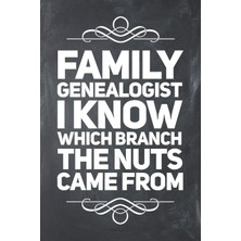 Hsc Bilişim Family Genealogist I Know Which Branch The Nuts Came From: Lined Journal