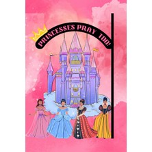 Hsc Bilişim Independently Published Princesses Pray Too!: Bible Journal
